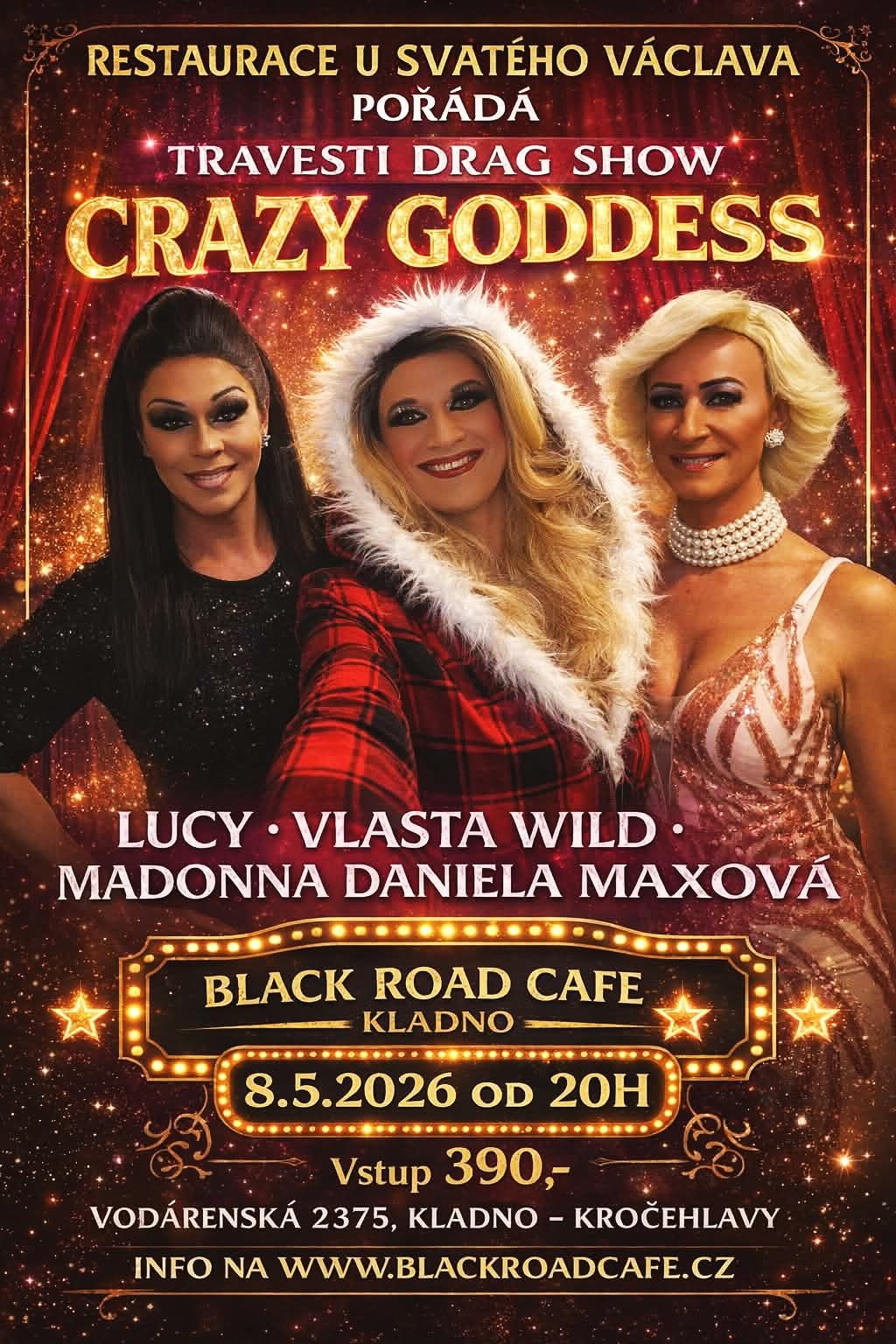 8.5. Kladno s travesti drag show Crazy Goddess (Vlasta,Madonna,Lucy)